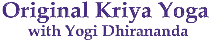 Original Kriya Yoga with Yogi Dhirananda